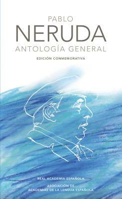 Antología General Neruda / General Anthology by Pablo Neruda