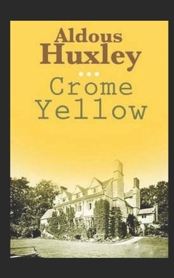 Crome Yellow Illustrated by Aldous Huxley