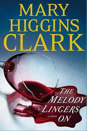 The Melody Lingers On by Mary Higgins Clark