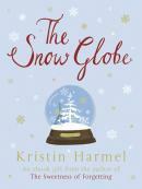 The Snow Globe by Kristin Harmel