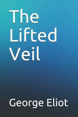 The Lifted Veil by George Eliot