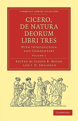 Cicero, de Natura Deorum Libri Tres: With Introduction and Commentary by Marcus Tullius Cicero