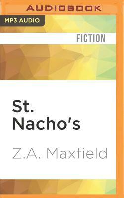 St. Nacho's by Z. A. Maxfield
