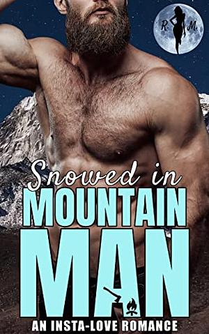 Snowed In Mountain Man by Raven Moon