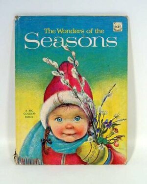 The Wonders of the Seasons by Bertha Morris Parker, Eloise Wilkin