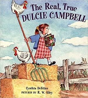 The Real, True Dulcie Campbell by Cynthia C. DeFelice