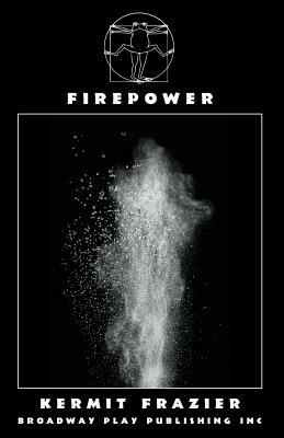 Firepower by Kermit Frazier