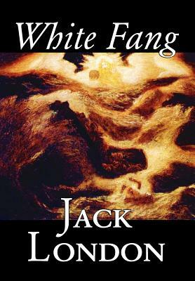 White Fang by Jack London, Fiction, Classics by Jack London