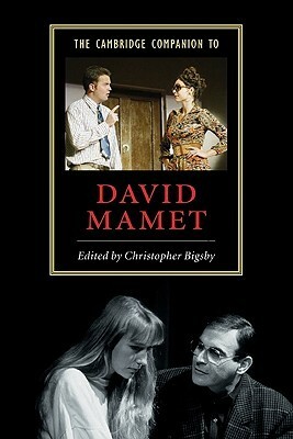 The Cambridge Companion to David Mamet by Christopher Bigsby