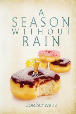 A Season Without Rain by Joe Schwartz
