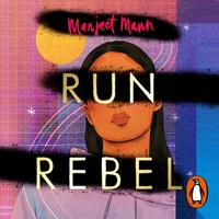 Run, Rebel by Manjeet Mann