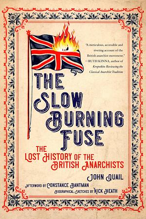 The Slow Burning Fuse: The Lost History of the British Anarchists by John Quail