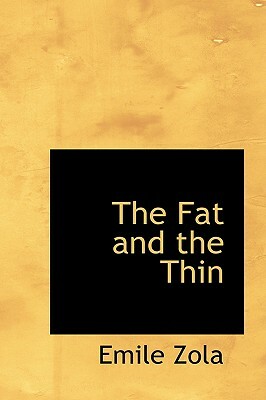 The Fat and the Thin by Émile Zola