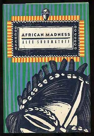 African Madness by Alex Shoumatoff