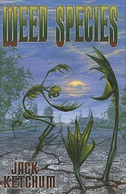 Weed Species by Jack Ketchum