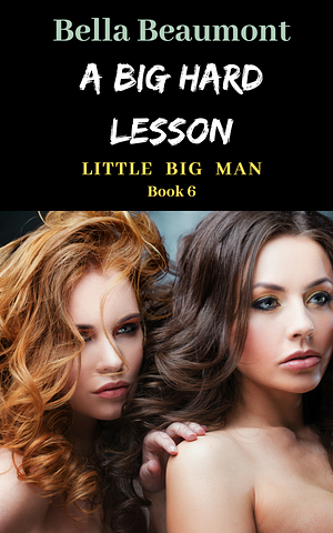 A Big Hard Lesson by Bella Beaumont