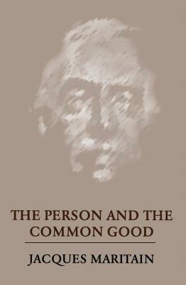 The Person and the Common Good by Jacques Maritain