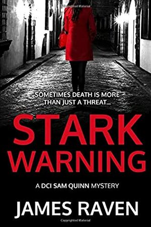 Stark Warning: A Tense Thriller (DCI Sam Quinn) by James Raven