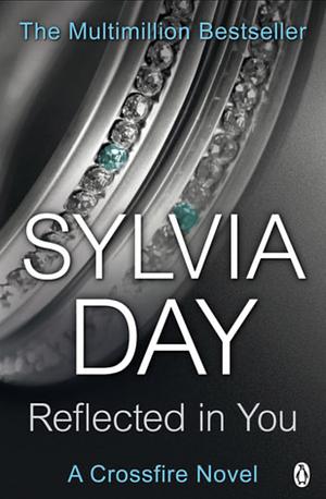 Reflected in You by Sylvia Day