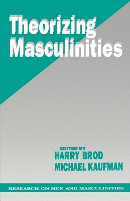 Theorizing Masculinities by Harry Brod