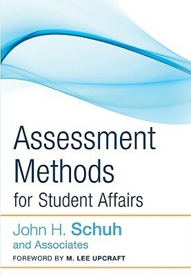 Assessment Methods for Student Affairs by John H. Schuh, M. Lee Upcraft