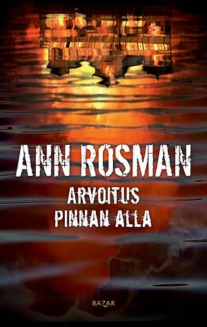 Arvoitus pinnan alla by Ann Rosman