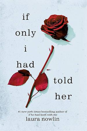 If Only I Had Told Her by Laura Nowlin