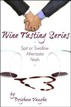 The Wine Tasting Series by Brigham Vaughn