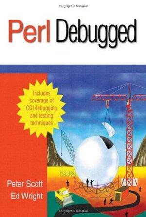 Perl Debugged by Peter J. Scott, Ed Wright