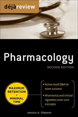 Deja Review Pharmacology by Jessica A. Gleason