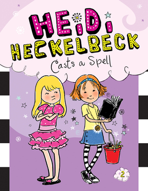 Heidi Heckelbeck Casts a Spell: #2 by Wanda Coven