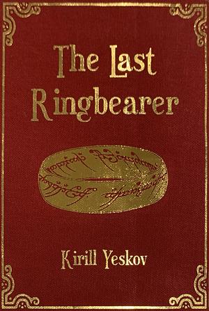 The Last Ring-Bearer by Kirill Yeskov