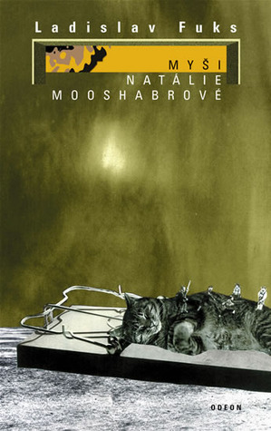Myši Natálie Mooshabrové by Ladislav Fuks