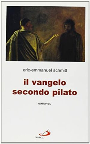 Il vangelo secondo Pilato by Éric-Emmanuel Schmitt