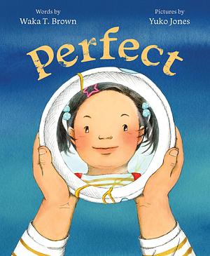 Perfect by Waka T. Brown, Yuko Jones