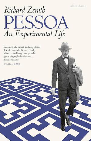 Pessoa: An Experimental Life by Richard Zenith