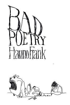 Bad Poetry by Hanno Frank