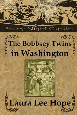 The Bobbsey Twins in Washington by Richard S. Hartmetz, Laura Lee Hope