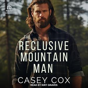 The Reclusive Mountain Man  by Casey Cox