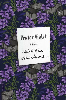 Prater Violet by Christopher Isherwood