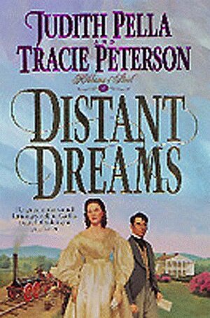Distant Dreams by Judith Pella, Tracie Peterson