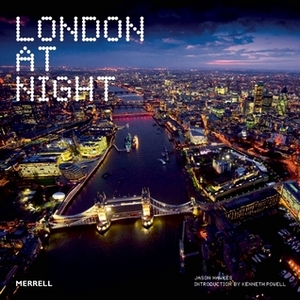 London at Night by Jason Hawkes, Kenneth Powell