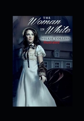 The Woman in White Illlustrated by Wilkie Collins