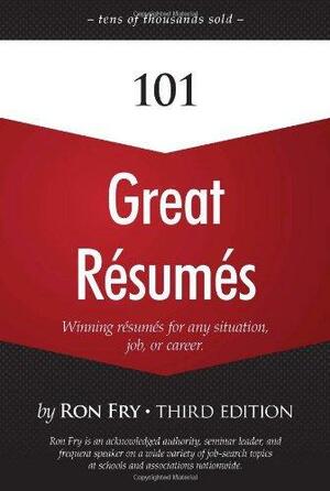 101 Great Resumes by Ron Fry