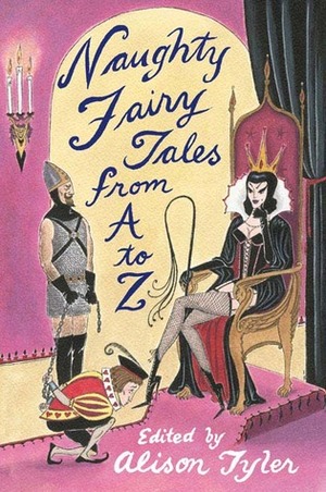 Naughty Fairytales from A to Z by Alison Tyler