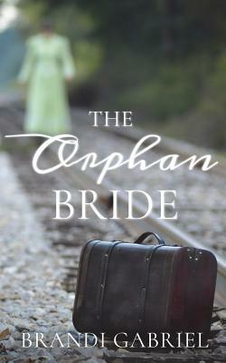 The Orphan Bride by Brandi Gabriel