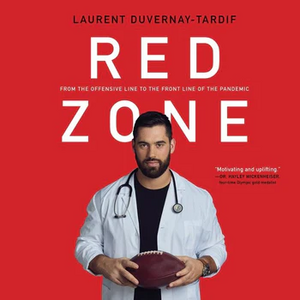 Red Zone: From the Offensive Line to the Front Lines of the Pandemic by Laurent Duvernay-Tardif