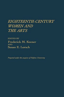 Eighteenth-Century Women and the Arts by 