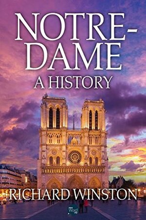 Notre-Dame: A History by Richard Winston