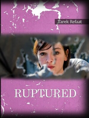 Ruptured by Tarek Refaat